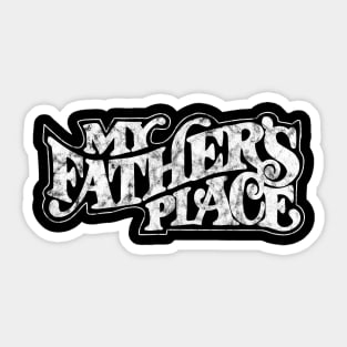 MY FATHER'S PLACE LONG ISLAND NEW YORK Sticker
